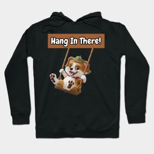 Hang in there! Hoodie